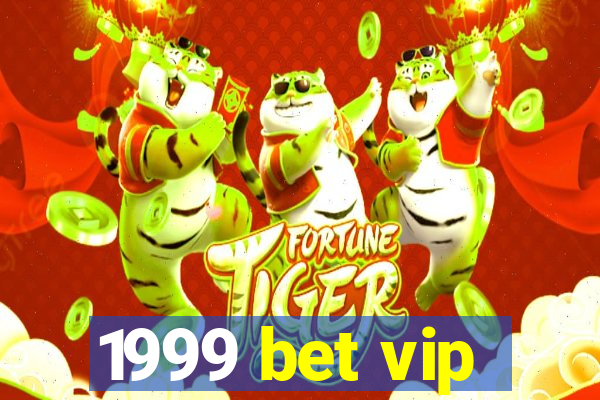 1999 bet vip